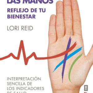 LAS MANOS:REFLEJO DE TU BIENESTAR