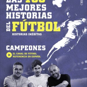 LAS 100 MEJORES HISTORIAS DEL FúTBOL