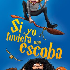 SI YO TUVIERA UNA ESCOBA