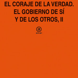 Gobierno de si y de los otros. El coraje de la verdad