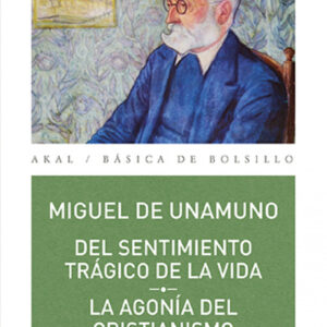 DEL SENTIMIENTO TRÁGICO DE LA VIDA. LA AGONÍA DEL CRISTIANISMO