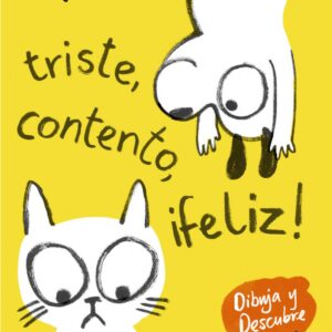 TRISTE, CONTENTO, ¡FELIZ!
