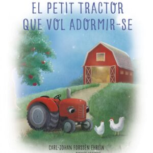 EL PETIT TRACTOR QUE VOL ADORMIR-SE