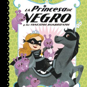 LA PRINCESA DE NEGRO Y LOS CONEJITOS HAMBRIENTOS
