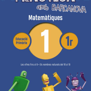 QUADERN MATEMATIQUES 1R.PRIMARIA PRACTICA AMB BARCANOVA