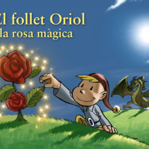 EL FOLLET ORIOL I LA ROSA MÀGICA