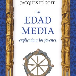 LA EDAD MEDIA EXPLICADA A LOS JÓVENES