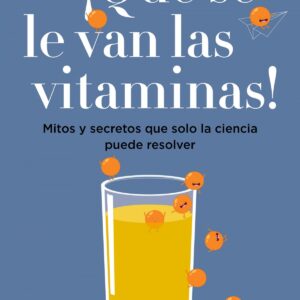 ¡QUE SE LE VAN LAS VITAMINAS!