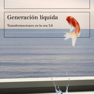 GENERACIÓN LÍQUIDA