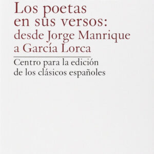 Poetas En Sus Versos: Desde Jorge Manrique A García Lorca