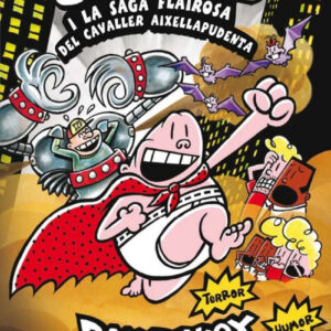El Capità Calçotets i la saga flairosa del cavaller Aixellapudenta