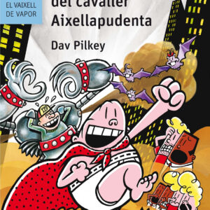 El Capità Calçotets i la saga flairosa del cavaller Aixellapudenta nº201