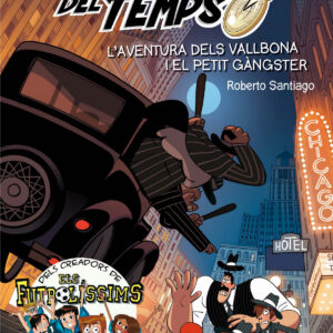 L´AVENTURA DELS VALLBONA I EL PETIT GÀNGSTER