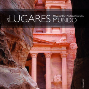 LOS LUGARES MAS ESPECTACULARES DEL MUNDO