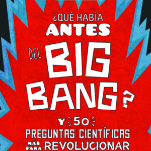 ¿QUE HABÍA ANTES DEL BIG BANG?