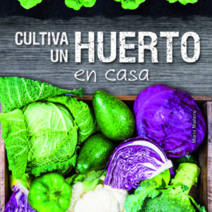 CULTIVA UN HUERTO EN CASA