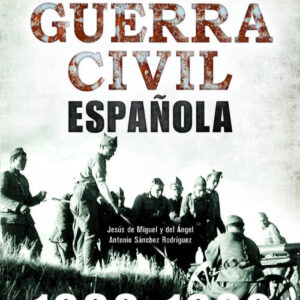 DÍA A DÍA DE LA GUERRA CIVIL ESPAÑOLA