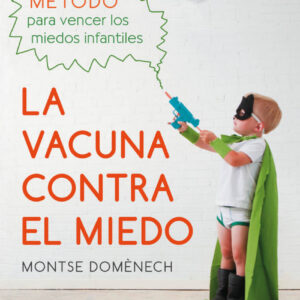 LA VACUNA CONTRA EL MIEDO