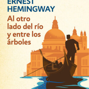 AL OTRO LADO DEL RíO Y ENTRE LOS áRBOLES