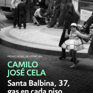 SANTA BALBINA, 37, GAS EN CADA PISO Y OTRAS NOVELAS CORTAS