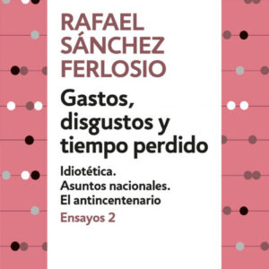 GASTOS, DISGUSTOS Y TIEMPO PERDIDO