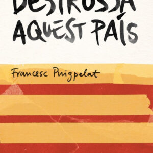 Destrossa aquest país