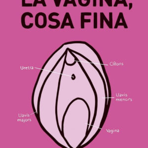LA VAGINA, COSA FINA