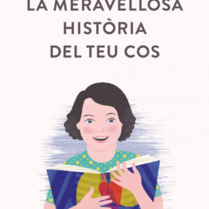 LA MERAVELLOSA HISTORIA DEL TEU COS