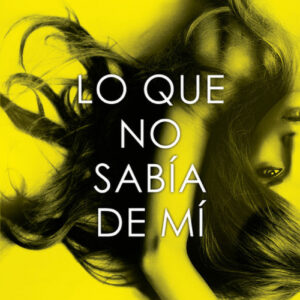 LO QUE NO SABÍA DE MÍ