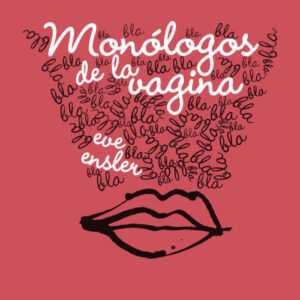 MONÓLOGOS DE LA VAGINA