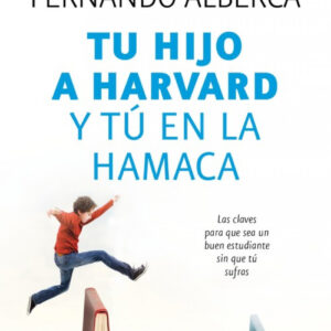 TU HIJO A HARVARD Y TU EN LA HAMACA