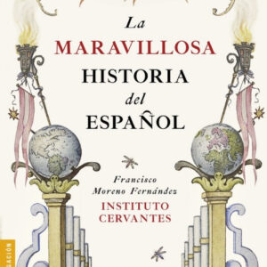LA MARAVILLOSA HISTORIA DEL ESPAÑOL