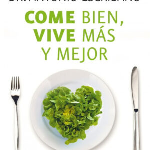 COME BIEN, VIVE MÁS Y MEJOR