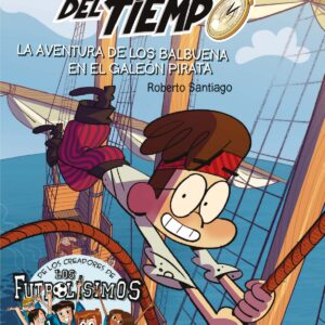 LA AVENTURA DE LOS BALBUENA EN EL GALEÓN PIRATA