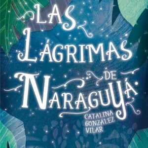 Las lágrimas de Naraguya