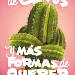 CORAZÓN DE CACTUS Y MAS FORMAS DE QUERER