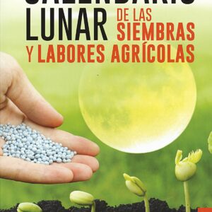 Calendario lunar siembras y labores agricolas