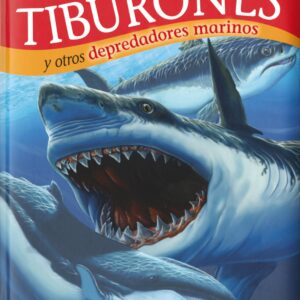 ENCICLOPEDIA TIBURONES Y OTROS DEPREDADORES MARINOS