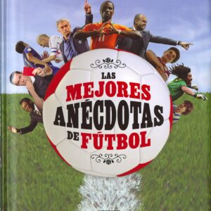 LAS MEJORES ANECDOTAS DEL FÚTBOL