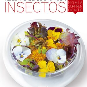 RECETAS DE COCINA CON INSECTOS, GASTRONOMÍA SORPRENDENTE