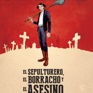 EL SEPULTURERO, EL BORRACHO Y EL ASESINO