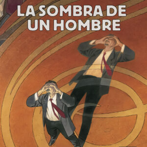 LA SOMBRA DE UN HOMBRE. LAS CIUDADES OSCURAS