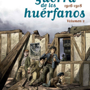 LA GUERRA DE LOS HUERFANOS 1916-1918