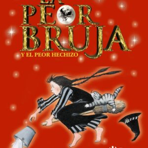 LA PEOR BRUJA Y EL PEOR HECHIZO