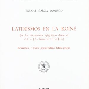 Latinismos En La Koiné (documentos Epigráficos Desde El 212 A. J.c. Hasta El 14 D. J.c.)