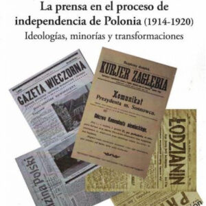 PRENSA EN EL PROCESO INDEPENDENCIA DE POLONIA 1914-1920
