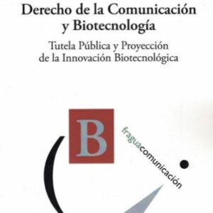 DERECHO DE LA COMUNICACIóN Y BIOTECNOLOG¡A