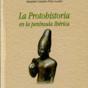 LA PROTOHISTORIA EN LA PENÍNSULA IBÉRICA. HISTORIA DE ESPAÑA II
