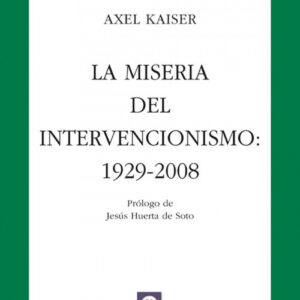 Miseria Del Intervencionismo 1929 2008