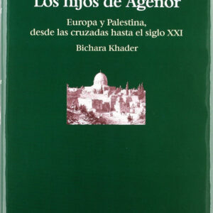 LOS HIJOS DE AGENOR - Bichara Khader [Ibn Jaldún 4]